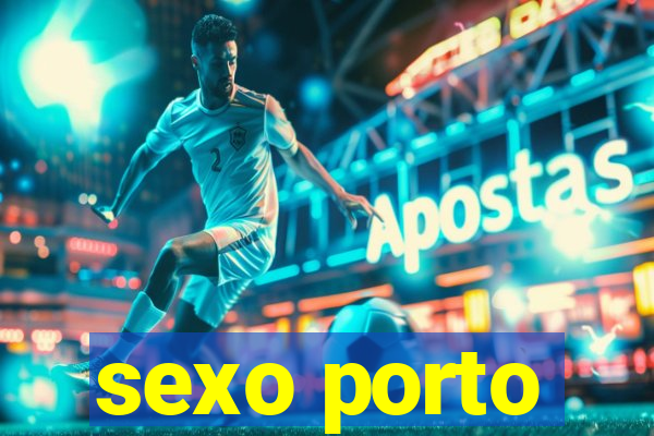 sexo porto